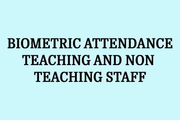 biometric attendance teaching and non teaching staff